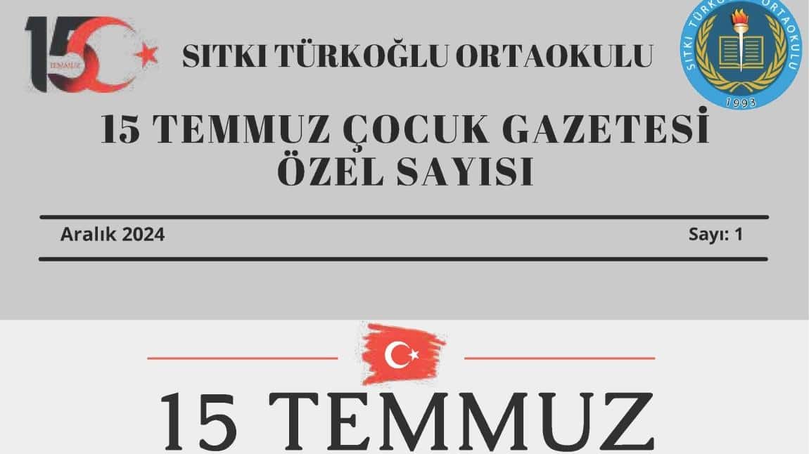 Okulumuzun 15 Temmuz Çocuk Gazetesi Özel Saysı Çıktı